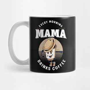 Mama drinks coffee Mother's day Mug